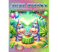 Baby Hippos Coloring Book: - A Jumbo-Sized Coloring Adventure! (Coloring Books - Cute Animals)