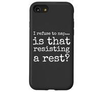 Baby I Refuse To Nap Is That Resisting A Rest Carcasa para iPhone SE (2020) / 7 / 8