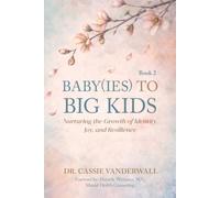 Baby(ies) to Big Kids: Nurturing the Growth of Identity, Joy and Resilience