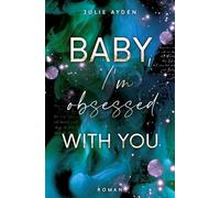 Baby, I'm obsessed with you