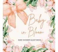 Baby in Bloom Baby Shower Guest Book: Full Color Sign In Keepsake Book for Guests to Fill in