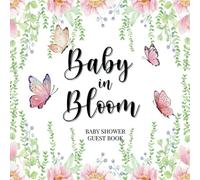 Baby In Bloom Baby Shower Guest Book: Full Color Sign In Keepsake Book for Guests to Fill In