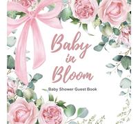 Baby in Bloom Baby Shower Guest Book: Sign In Keepsake Book for Guests to Fill in - For Girls