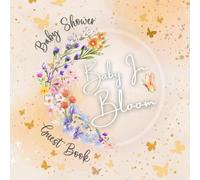 Baby In Bloom Guest Sign in Baby Shower Book: Guest Sign-In with Wishes for Baby, Advice for Parents, Gift Log, Fingerprint Tree & Photo Keepsake Pages | Baby in Bloom Floral Decor