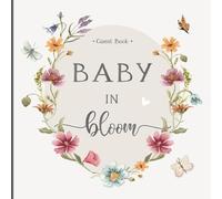 Baby In Bloom Shower Guest Book: Sign-In With Wishes for Newborn, Advice for Parents & Gift Log + Keepsake Photo Pages | Floral Wildflower Theme