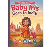 Baby Iris Goes to India: Five Little Adventures Across an Incredible Country (Learn with Baby Iris)