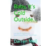 Baby, It’s Cold Outside…: My Gen X’r Journey to Becoming a Proud “Snowflake”