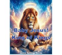 Baby Jesus! King of Kings