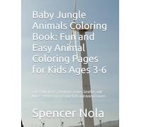 Baby Jungle Animals Coloring Book: Fun and Easy Animal Coloring Pages for Kids Ages 3-6: Cute Baby Tigers, Elephants, Lions, Giraffes, and More - Perfect for Creative Kids and Animal Lovers