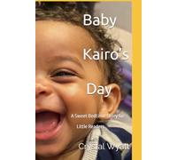 Baby Kairo’s Day: A Sweet Bedtime Story for Little Readers (Inspire With Faith Children’s Collection)
