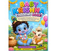 Baby Krishna Coloring Book!: Cute Janmashtami Coloring Book for Kids Ages 3-5 | Easy & Bold Pictures of Little Krishna, Cows, Flutes, Butter Pots, ... (Indian Festival Fun Coloring Series)