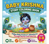 Baby Krishna Story Coloring Book for Kids Ages 3-8: 30 Stories, 30 Coloring Pages and Bonus Activities | Fun Coloring Book for Toddlers, Preschoolers ... Children (Hindu Mythology coloring books)