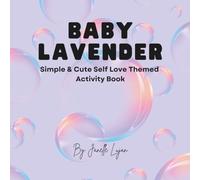 Baby Lavender: Simple & Cute Self Love Themed Activity Book (NENI KULOT COLORING BOOKS)