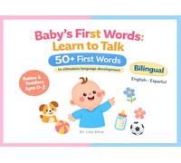 Baby Learns to Talk: My First 50 Words (English-Spanish Bilingual Book for Toddlers 0-3): Early Language Development Book with Simple Words, Sounds, ... for Babies and Toddlers (Baby Speech Series)