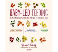 Baby-Led Feeding: Alimentación complementaria para que tu hijo coma solo (Libros singulares)