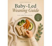 Baby-Led Weaning Guide: A Calm, Confident Start to Solid Foods | 2-Week Plan, 50 First Foods, 8 Recipes & Workbook for New Parents Starting at 6 Months (Everyday Parenting Lab Essential Guides)