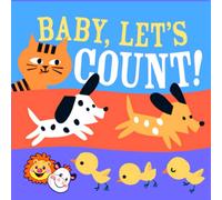 Baby, Let's Count!: (Book for Babies, Newborn Books, Safe to Chew) 6.25x6.25 inch