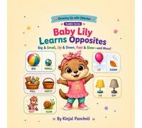 Baby Lily Learns Opposites: A Fun First Book of Opposites for Toddlers and Preschoolers (Growing Up with Otterloo: Toddler Books)