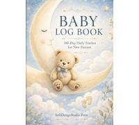 Baby Log Book: 180-Day Daily Tracker for New Parents | Feeding, Sleep, Diaper Changes, Growth Tracking, Doctor Visits, Vaccinations, Milestones & Baby Memories (Blue)