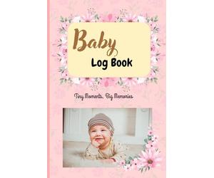 Baby Log Book: Daily Newborn Tracker for Feeding, Sleep, and Diaper Changes | Infant Care Journal and Nanny Log | 6x9, 120 Pages