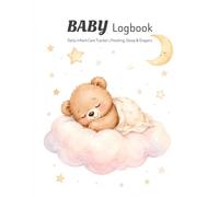Baby Logbook: Daily Infant Care Tracker Journal for Newborns, Sleep, Feeding, Diaper Changes and Supplies Log