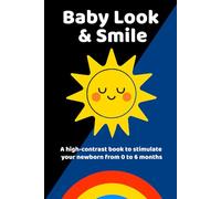 Baby Look & Smile: A high-contrast book to stimulate your newborn from 0 to 6 months