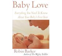 Baby Love: Everything You Need to Know about Your New Baby
