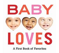Baby Loves: A First Book of Favorites: 1 (Baby Loves Books)