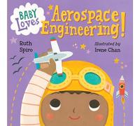 Baby Loves Aerospace Engineering!: 1 (Baby Loves Science)