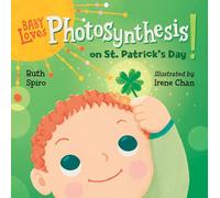 Baby Loves Photosynthesis on St. Patrick's Day! (Baby Loves Science)