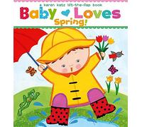 Karen Katz – Baby Loves Spring! (Karen Katz Lift-the-Flap Books)