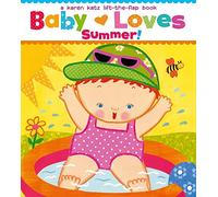 Baby Loves Summer!: A Karen Katz Lift-the-Flap Book (Karen Katz Lift-the-Flap Books)