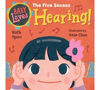 Baby Loves the Five Senses: Hearing! (Baby Loves Science)