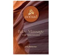 Baby Massage for Beginners: Massage and Yoga for Parents and Babies