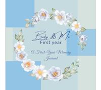 Baby & Me First year: A First-Year Memory Journal