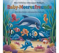 Baby - Meeresfreunde - Mein fröhliches Unterwasser-Malbuch