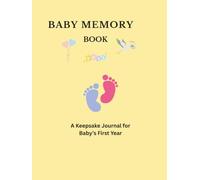 Baby Memory Book: A complete baby's first year keepsake journal with weekly/monthly milestones, ultrasound photos, family tree, first holidays, and special memories.