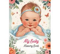 Baby Memory Book: A Guided Pregnancy-to-First-Birthday Journal to Record Milestones, Firsts, Growth Charts, Family History, and Precious Memories