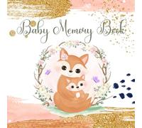Baby Memory Book: A Keepsake Album to Document and Celebrate Your Baby's Precious Moments