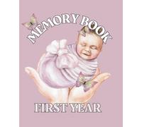 Baby Memory Book for Girls: A Beautiful Keepsake Journal to Capture Every Special Moment from Pregnancy to First Year: Milestone Baby Record Book with ... |Baby Girl Memory Album | Ideal Baby Shower