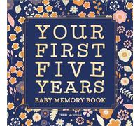 Baby Memory Book: Your First Five Years - Keepsake Journal for New & Expecting Parents, Milestone Scrapbook from Birth to Age Five for Boys & Girls