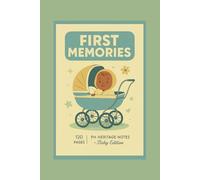 Baby Memory Notebook "First Memories": Retro Vintage Journal - Cute Baby Cover Designs: Lovely Baby Shower & Newborn Gift, Perfect for New Parents to ... Softcover, 120 Blank Pages, 6"x9", A5