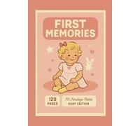 Baby Memory Notebook "First Memories": Retro Vintage Journal - Cute Baby Cover Designs: Lovely Baby Shower & Newborn Gift, Perfect for New Parents to ... Hardcover, 120 Blank Pages, 6"x9", A5