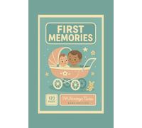 Baby Memory Notebook "First Memories": Retro Vintage Journal - Cute Baby Cover Designs: Lovely Baby Shower & Newborn Gift, Perfect for New Parents to ... Softcover, 120 Blank Pages, 6"x9", A5