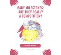 Baby Milestones Are They Really A Competition (ebook)