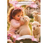 Baby Mirabella and the Marshmallow Lambs: A Cozy Farm Story Full of Tiny Giggles, Fluffy Hugs & Sweet Little Adventures
