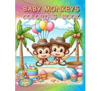 Baby Monkeys Coloring Book: - Cute, Fun, and Creative! (Coloring Books - Cute Animals)