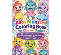 Baby Monster Coloring Book for Kids and Seniors: 85 cute little monsters to color - funny monster babies, big eyes, horns, dresses and cheerful pages across 173 pages