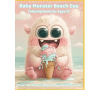 Baby Monster & Friends: Beach Day Coloring Book for Kids Ages 4-8: 50 Cute Ocean Adventure Pages with Adorable Monsters, Dinosaurs and Sea Creatures for Toddlers and Preschoolers