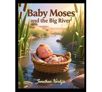 Baby Moses and the Big River (Ages 1-3) (Little Bible Steps)